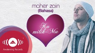 Maher Zain  Ku MilikMu Bahasa Version  Official Lyric Video [upl. by Cullin]