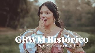 GRWM Histórico versão Renascentista historicaldress [upl. by Sire]