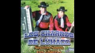 Recuerdo Aquella Tarde Los Charros De Lumaco Nosotros Somos Los Charros [upl. by Niko]