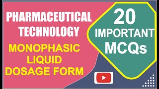 MONOPHASIC LIQUID DOSAGE FORM  20 IMPORTANT MCQs  PHARMACEUTICAL TECHNOLOGY [upl. by Oilerua]