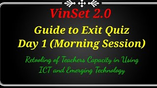 VinSet 2021 20 Guide to Exit Quiz  Day 1 AM Session Retooling of Teachers Capacity in Using ICT [upl. by Ahseit]