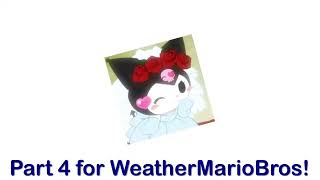 Part 4 for weathermariobros [upl. by Herc]