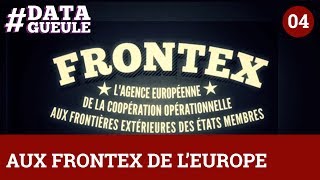 Aux Frontex de lEurope  DATAGUEULE 4 [upl. by Ttenaej]