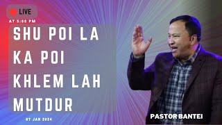 Shu poi la ka poi khlem lah mutdur  HEALING SERVICE  PASTOR BANTEI  070124 [upl. by Odrawde]