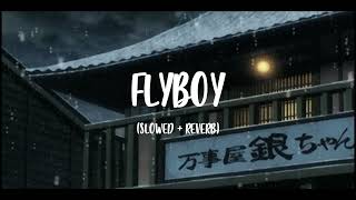 FLYBOY  Slowed  Reverb [upl. by Neb]