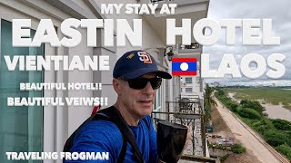 My Beautiful Stay At The Eastin Hotel In Vientiane Laos 🇱🇦 [upl. by Tynan]