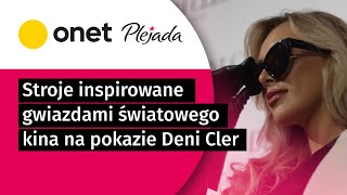 Deni Cler prezentuje kolekcję inspirowaną ikonami kina quotOddaje charakter naszej kobiecościquot [upl. by Atalee]