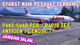 BINGUNG PAKE SWAB PCRRAPID TES ANTIGENGENOSE SYARAT TERBARU NAIK PESAWAT SAAT MUDIK LEBARAN 2021 [upl. by Enaek]