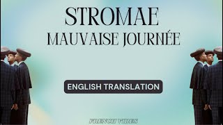 Stromae  Mauvaise journée English translation [upl. by Odin]