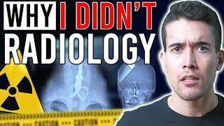 Why I DIDN’T… Radiology [upl. by Ainyt]