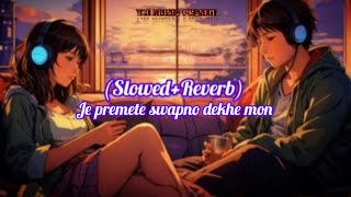 Je premete swapno dekhe mon  Slowed amp Reverb  Bangla Lofi song  Bangla Sad song  Lofi Song [upl. by Akeber]