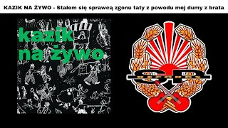 KAZIK NA ŻYWO  Stałem się sprawcą OFFICIAL AUDIO [upl. by Goines654]