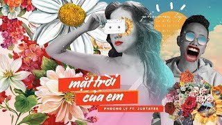 Mặt Trời Của Em  Official MV  Phương Ly ft JustaTee [upl. by Aihsot44]