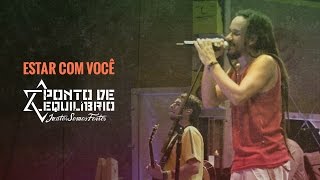 Ponto de Equilíbrio  Estar Com Você DVD Juntos Somos Fortes [upl. by Misab]