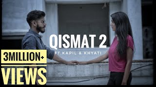 Qismat 2  Full Song  Kapil  Khyati  B Praak  Ammy Virk  Arvindr Khaira  Speed Records [upl. by Det672]