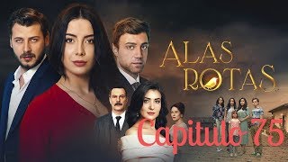 Alas Rotas  Capitulo 75  Audio español [upl. by Verena]