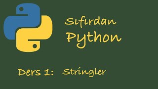 Sıfırdan Python Dersleri Ders 1 Stringler [upl. by Ati]