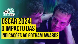 Oscar 2024 O Impacto das Indicações ao Gotham Awards [upl. by Hummel500]