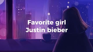 Favorite girl  Justin bieber  lirik lagu terjemahan [upl. by Mcgannon]