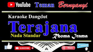 Karaoke  Terajana  Nada Standar  Rhoma Irama [upl. by Hagood]