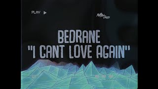 Bedrane  I Cant Love Again [upl. by Esidnak]