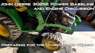 John Deere 3025E  Power Baseline and Engine Discussion [upl. by Cthrine774]