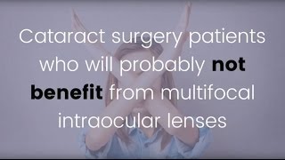 Cataract surgery patients who will probably not benefit from multifocal intraocular lenses [upl. by Hauck]