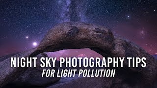 3 Night Sky Photography Tips for Light Pollution [upl. by Greenes]