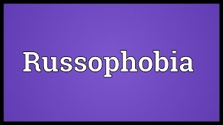 Russophobia Meaning [upl. by Aniv]