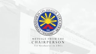 CHED Chairmans Graduation Message for LUCs [upl. by Kovacs951]