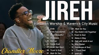 🙏Maverick Citys Best Music Compilation 🙏 Chandler Moore  Elevation Worship  Spontaneous Worship [upl. by Elades408]