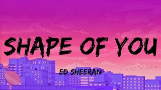 Ed Sheeran  Shape of You lyrics  Shawn Mendes Justin Bieber Shawn Mendes [upl. by Aldercy416]