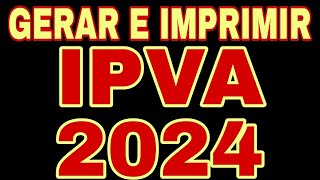 GERAR BAIXAR E IMPRIMIR IPVA 2024 [upl. by Esenaj]