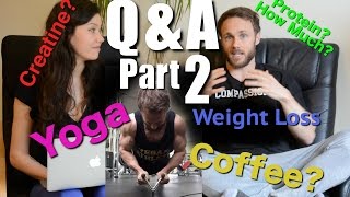 QampA Part 2  Vegan Protein Creatine Weight loss Coffee  Simnett Nutrition [upl. by Aleciram773]