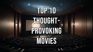 Top 10 Thought Provoking Movies [upl. by Odraboel772]