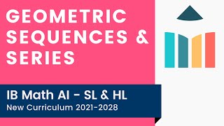 Geometric Sequences amp Series IB Math AI SLHL [upl. by Oirevlis]