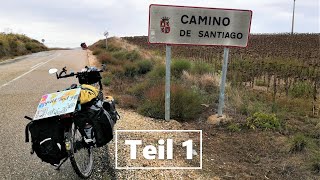 Der lange Weg nach Santiago  mit dem Fahrrad auf dem Jakobsweg Teil 1 Radreise Camino de Frances [upl. by Kirbie]