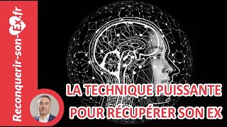 La Technique la plus puissante pour récupérer son ex [upl. by Laikeze241]