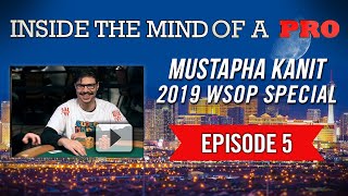 Inside the Mind of a Pro Mustapha Kanit  2019 WSOP 5 [upl. by Gavin35]