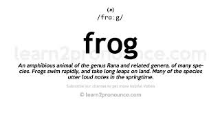 Pronunciation of Frog  Definition of Frog [upl. by Darlene89]