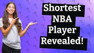 Who is the shortest NBA player right now [upl. by Shurwood441]