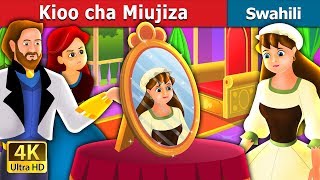 Kioo cha Miujiza  The Magic Mirror Story in Swahili  Swahili Fairy Tales [upl. by Joyce]