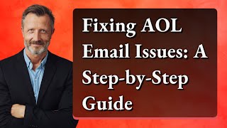 Fixing AOL Email Issues A StepbyStep Guide [upl. by Sander566]