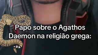 Papo sobre Agathos Daemon na antiga religião grega [upl. by Rozalie]