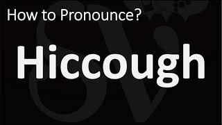 How to Pronounce Hiccough CORRECTLY [upl. by Buff677]