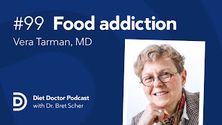 Food addiction with Dr Vera Tarman – Diet Doctor Podcast [upl. by Elvin583]