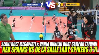 SERU🔥DUET MEGAWATI amp VANJA BUKILIC BUAT GEMPAR TAIWAN  RED SPARKS VS DE LA SALLE LADY SPIKERS 31 [upl. by Ashlan]