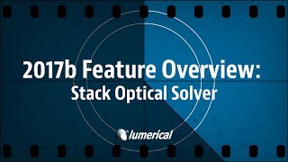 Lumerical 2017b Release  Stack Optical Solver [upl. by Ahsenor]