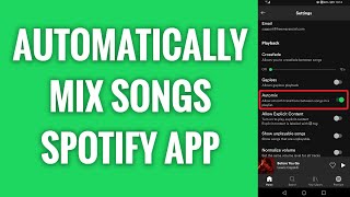 How To Automatically Mix Songs In Spotify App [upl. by Aroda528]