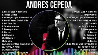 Andres Cepeda 2024 MIX Las Mejores Canciones  Mejor Que A Ti Me Va Tengo Ganas Lo Mejor Que H [upl. by Nhor452]